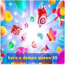 hero x demon queen 35